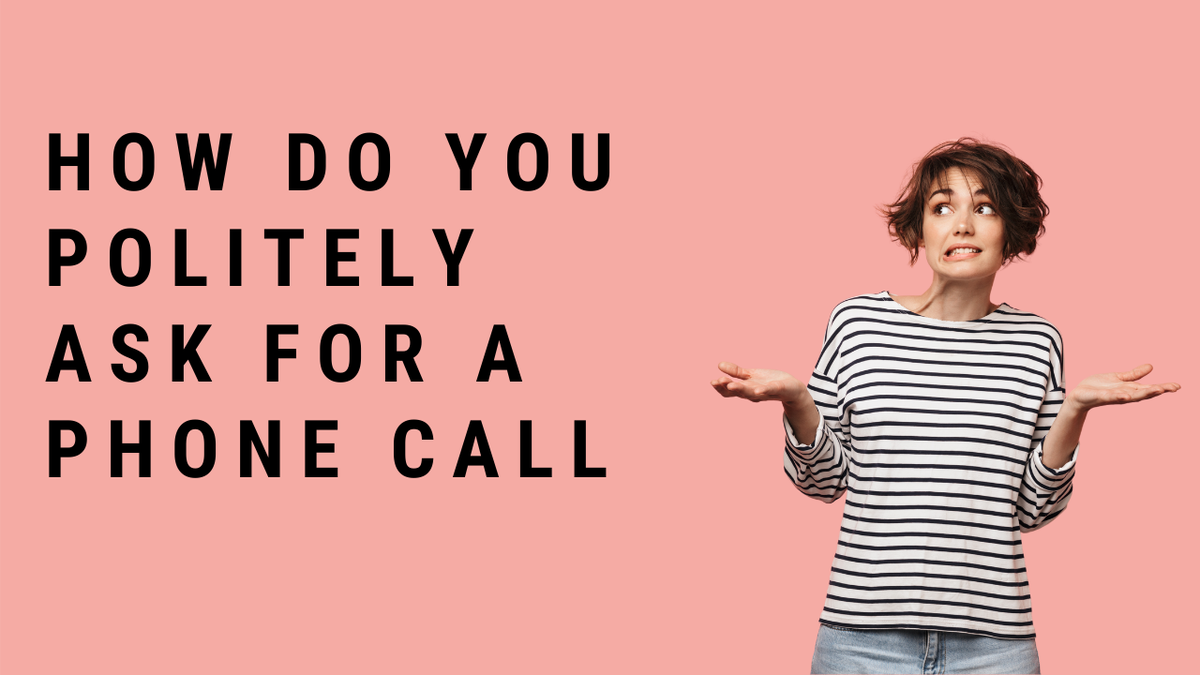 'Video thumbnail for How Do You Politely Ask For A Phone Call'