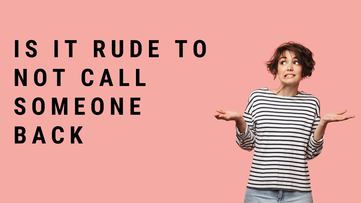 'Video thumbnail for Is It Rude To Not Call Someone Back?'