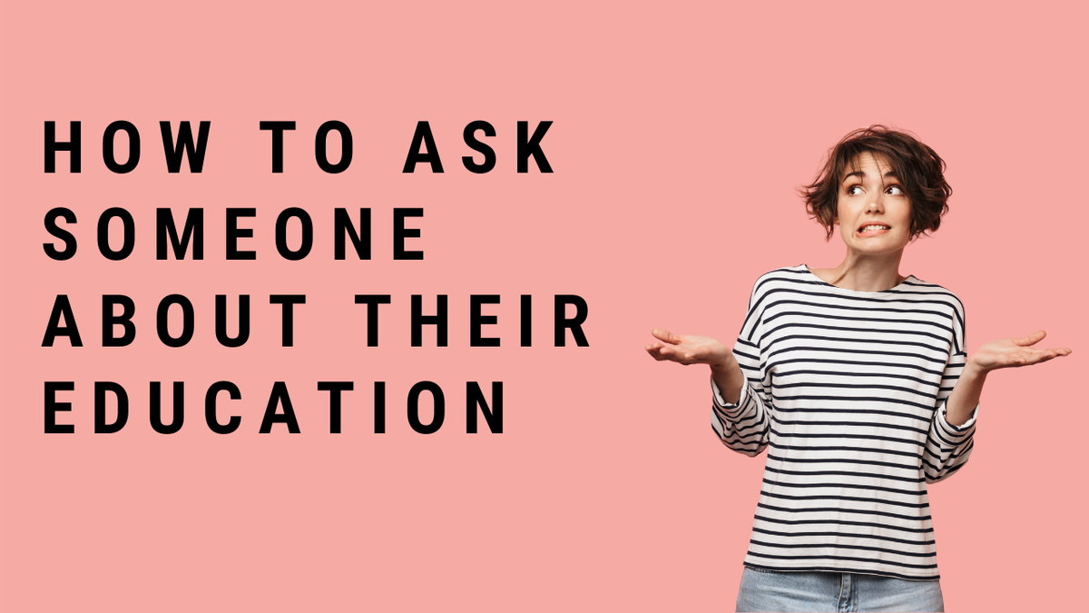 'Video thumbnail for How To Ask Someone About Their Education?'