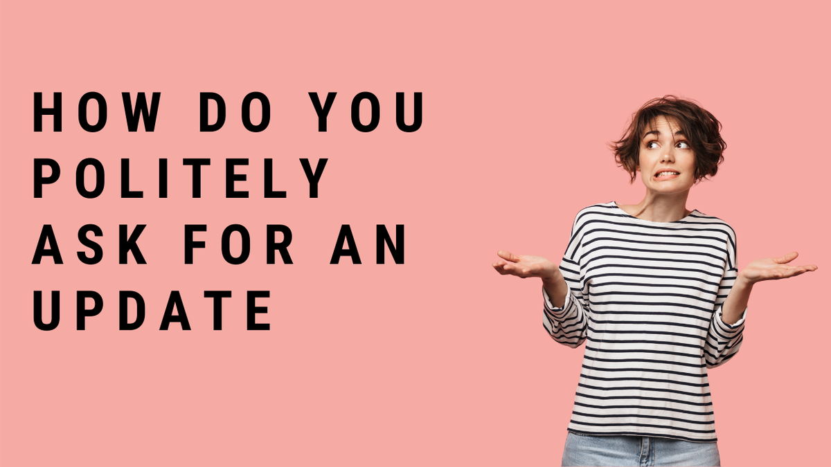 'Video thumbnail for How Do You Politely Ask For An Update?'