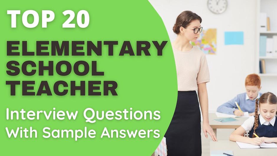 'Video thumbnail for Top 20 Elementary School Teacher Interview Questions and Answers for 2022'
