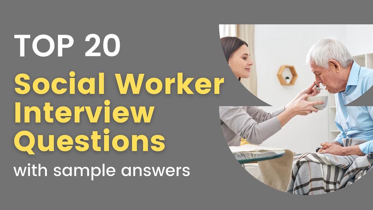 'Video thumbnail for Top 20 Social Worker Interview Questions and Answers for 2022'