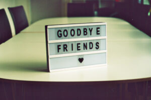 How To Tell Someone Goodbye Forever